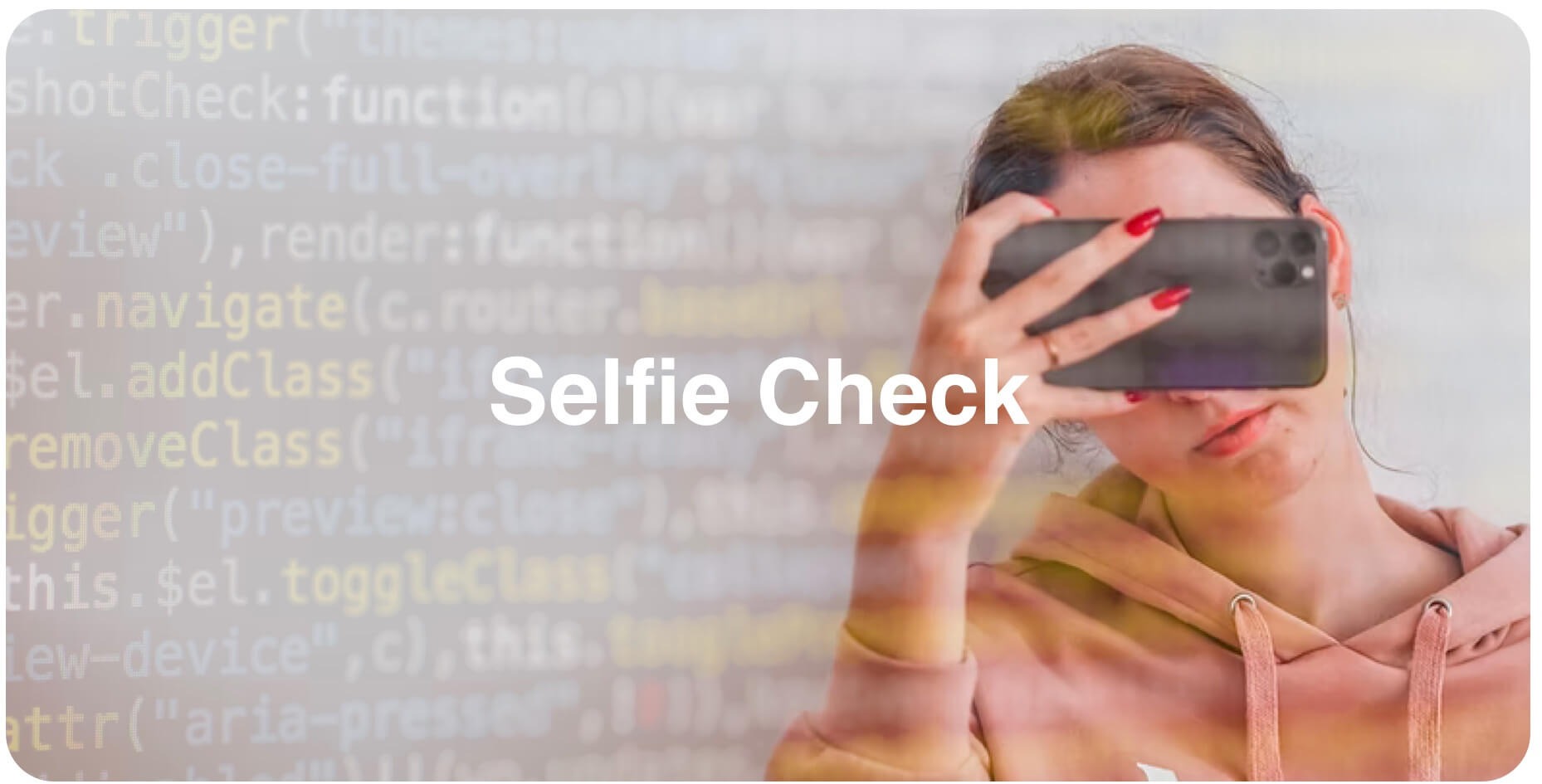 Selfie Check title beside a person taking a selfie.